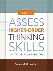 How to Assess Higher-Order Thinking Skills in Your Classroom
