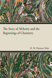 Story of Alchemy and the Beginnings of Chemistry