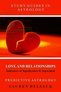 Study Guides in Astrology: Predictive Astrology - Love and Relationships