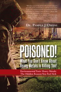 Poisoned!  What You Don'T Know About Heavy Metals Is Killing You!