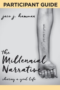 Millennial Narrative: Participant Guide