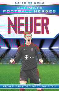 Ultimate Football Heroes: Neuer (Super Stoppers 9)