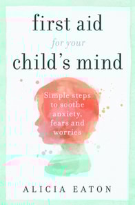 First Aid for your Child's Mind