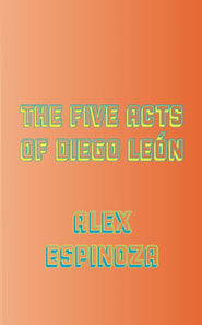 Five Acts of Diego Leon
