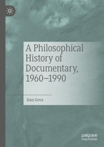 Philosophical History of Documentary, 1960-1990
