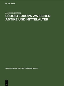 Sudosteuropa zwischen Antike und Mittelalter