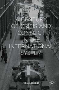Century of Crisis and Conflict in the International System