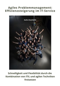 Agiles  Problemmanagement:  Effizienzsteigerung im  IT-Service