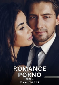 Romance Porno. Tome 11