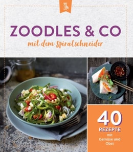 Zoodles & Co. mit dem Spiralschneider