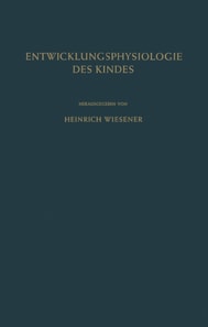 Einführung in die Entwicklungsphysiologie des Kindes