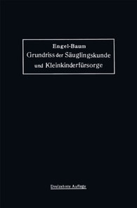 Grundriss der Säuglingskunde und Kleinkinderfürsorge