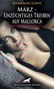 März - Unzüchtiges Treiben auf Mallorca | Erotische Urlaubsgeschichte