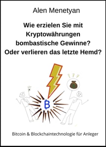Wie erzielen Sie mit Kryptowährungen bombastische Gewinne? Oder verlieren das letzte Hemd?