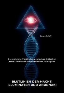 Blutlinien der Macht:  Illuminaten und Anunnaki