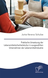 Praktische Umsetzung der Lebensmittelsicherheitskultur in ausgewählten Unternehmen der Lebensmittelindustrie