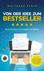 Buch schreiben und verlegen mit System – Von der Idee zum Bestseller