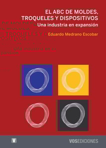 El ABC de moldes, troqueles y dispositivos