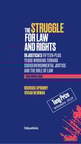 The Struggle for Law and Rights: Dejusticia's Fifteen-Plus Years Working toward Socioenvironmental Justice and the Rule of Law
