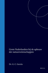 Grote Nederlanders bij de opbouw der natuurwetenschappen