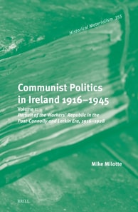 Communist Politics in Ireland 1916-1945