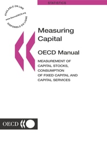 Measuring Capital -- OECD Manual Measurement of Capital Stocks, Consumption of Fixed Capital and Capital Services