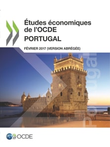 Etudes economiques de l'OCDE : Portugal 2017 (version abregee)