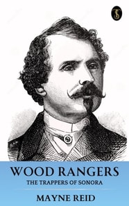 Wood Rangers: The Trappers of Sonora