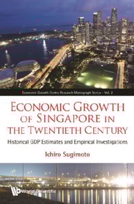 Economic Growth Of Singapore In The Twentieth Century: Historical Gdp Estimates And Empirical Investigations