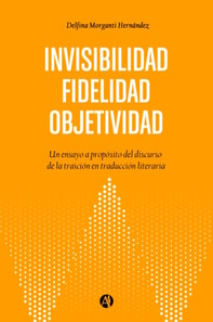 Objetividad. Fidelidad. Invisibilidad