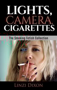 Lights, Camera, Cigarettes: The Smoking Fetish Collection