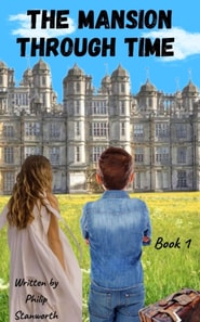 Mansion Through Time (A Time Travel Adventure)