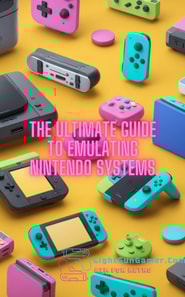 Ultimate Guide to Emulating Nintendo Systems