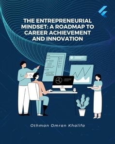 Entrepreneurial Mindset: A Roadmap to Career Achievement and Innovation