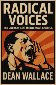 Radical Voices: The Literary Left in Interwar America