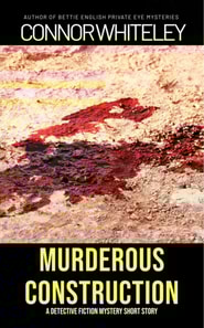 Murderous Construction: A Detective Fiction Mystery Short Story