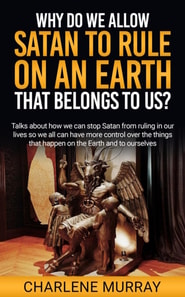 Why Do We Allow Satan to Rule on an Earth That Belongs to Us?