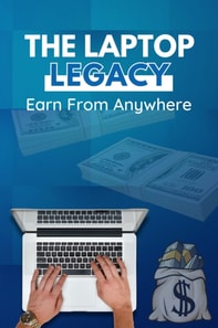 Laptop Legacy: Earning From Anywhere