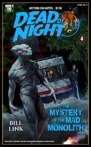 Dead of Night No. 4: &quote;The Mystery of the Mad Monolith&quote;