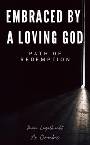Embraced by a Loving God: Path of Redemption