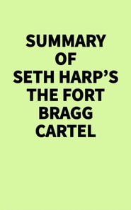 Summary of Seth Harp's The Fort Bragg Cartel