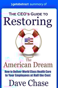 Summary of The CEO's Guide to Restoring the American Dream by Dave Chase