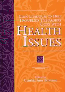 Using Literature to Help Troubled Teenagers Cope with Health Issues