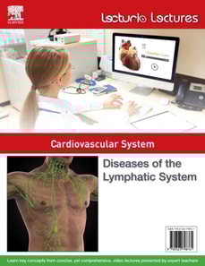 Lecturio Lectures - Cardiovascular System: Diseases of the Lymphatic System