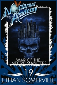 Nocturnal Academy 19 - War of the Necromancers