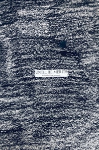 Until He Merits