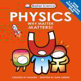 Basher Science: Physics