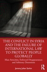 Conflict in Syria and the Failure of International Law to Protect People Globally