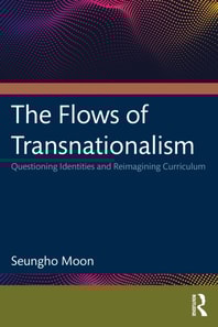 Flows of Transnationalism: Questioning Identities and Reimagining Curriculum