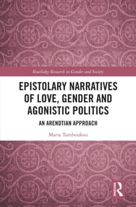 Epistolary Narratives of Love, Gender and Agonistic Politics